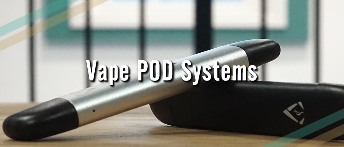 Vape POD Systems