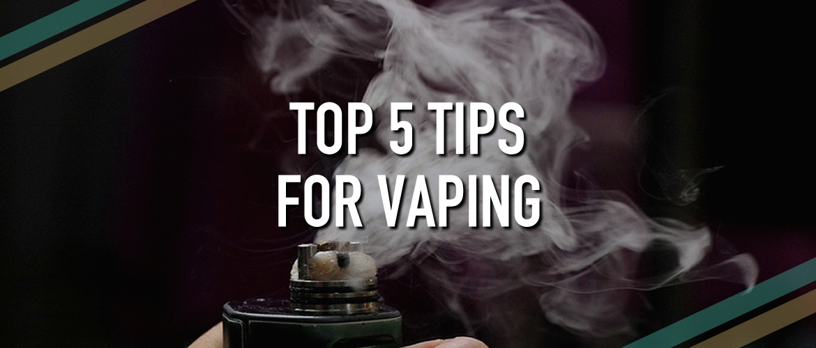 Top 5 Tips About Vaping
