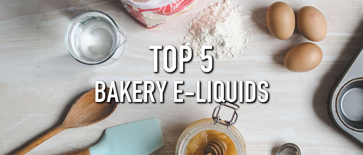 Top 5 Bakery E-Liquids