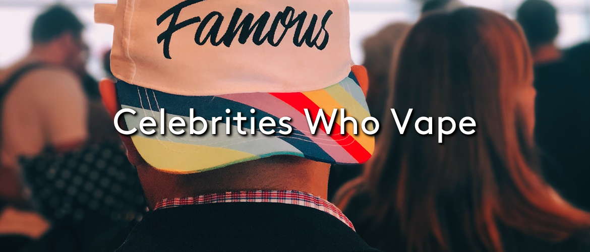 Celebrities Who Vape