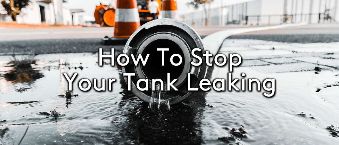 How to Stop My Tank from Leaking