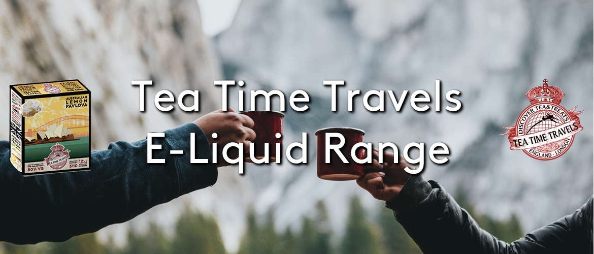 Tea Time Travels E-Liquid Range