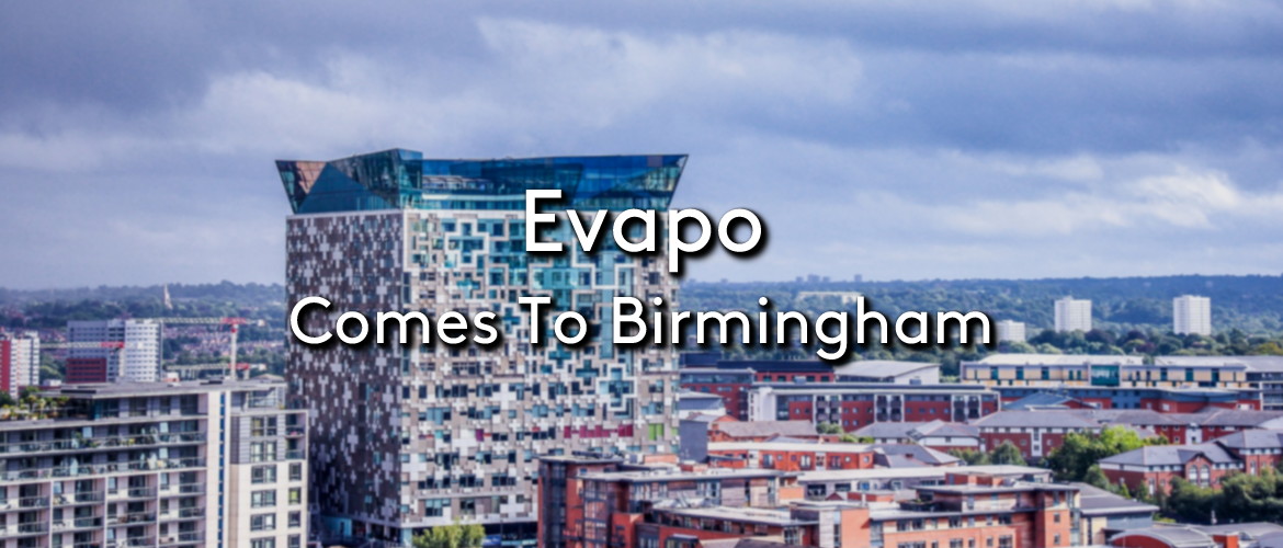 Evapo Comes To Birmingham