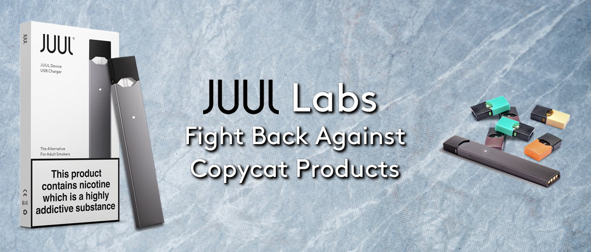 JUUL Fight Back Against Copycat Products