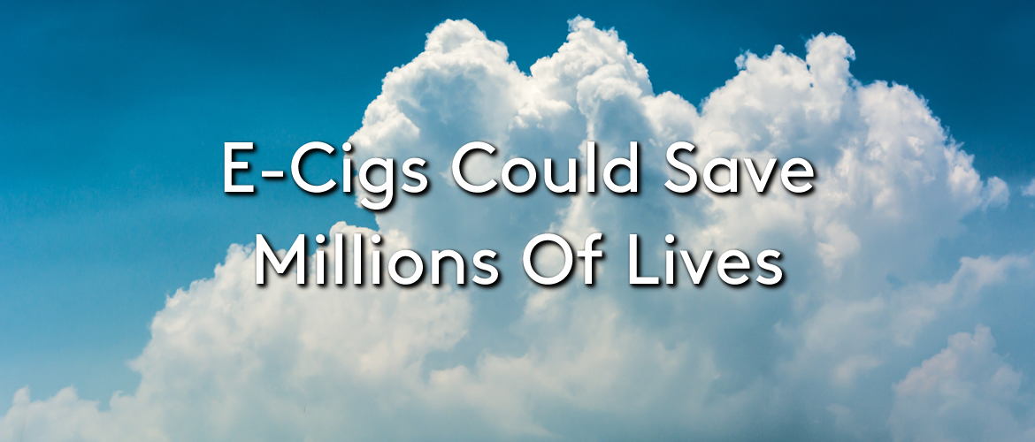 E-Cigs Could Save Millions of Lives