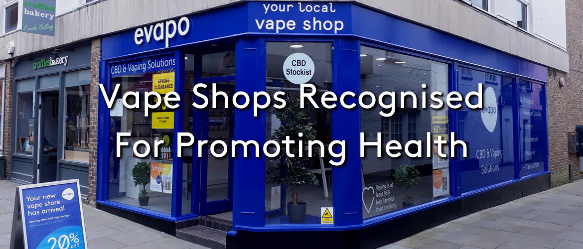 Vape Shops Recognised For Promoting Health