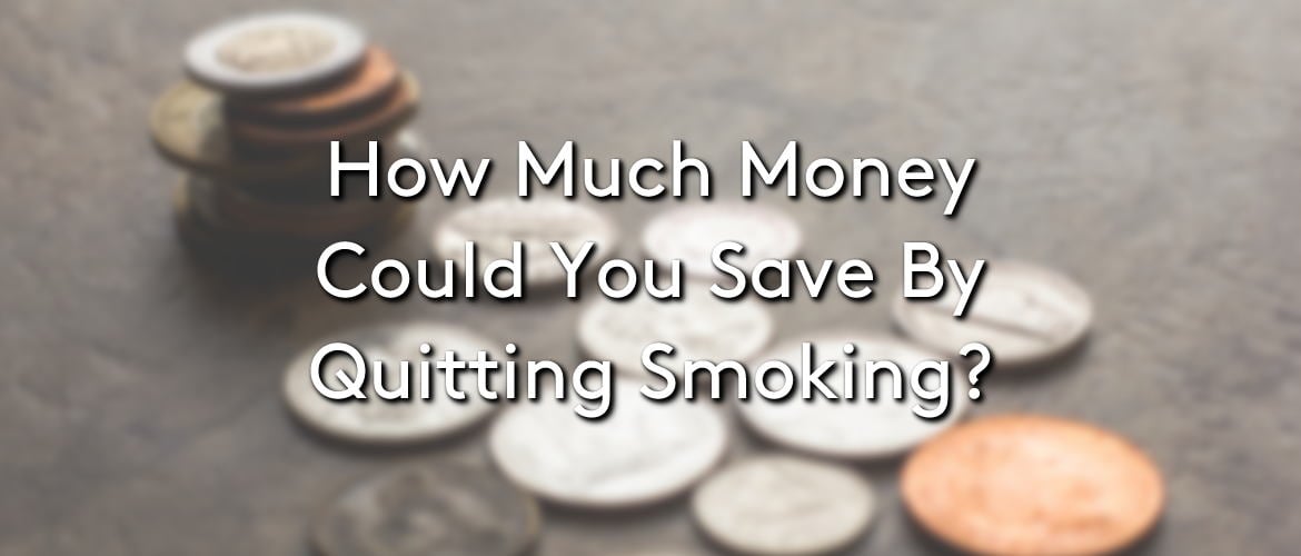 How Much Money Could You Save By Quitting Smoking?