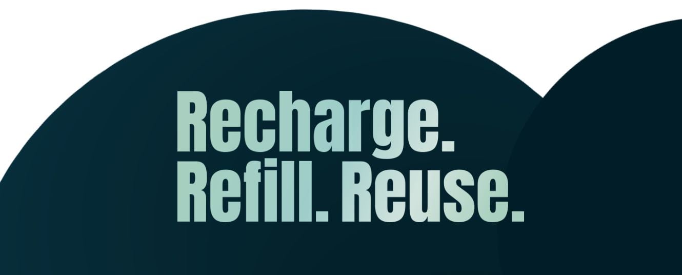 Recharge. Refill. Reuse.